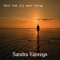Nieuwe CD Single Sandra Vanreys 'Ooit kom jij weer terug'